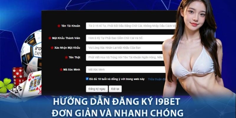 Truy cập nhanh để thực hiện đăng ký i9BET dễ dàng